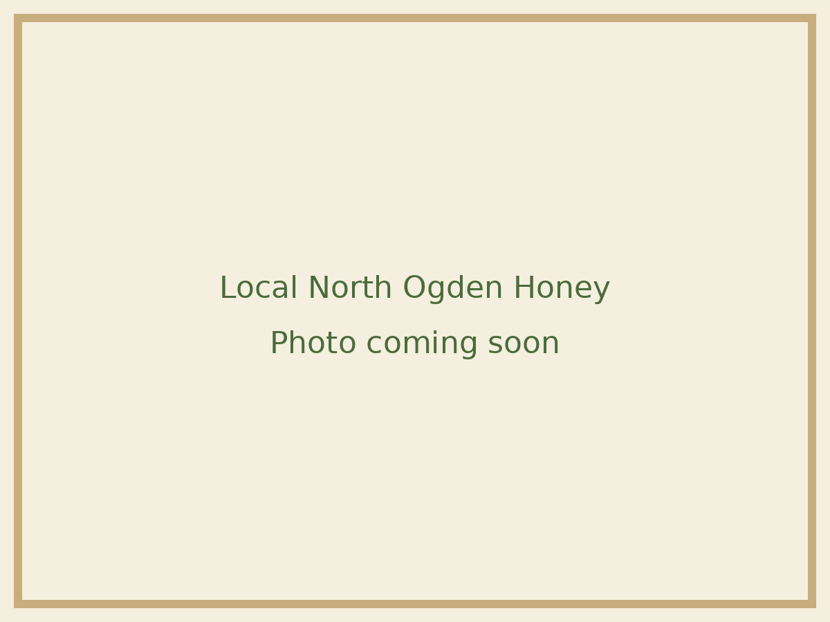 Placeholder image: Local North Ogden Honey photo coming soon
